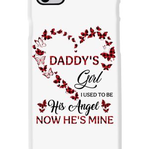 Daddy's Girl I Used To Be His Angel Now He's Mine Phone Case Printnd
