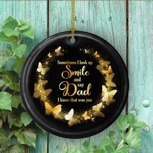 Butterfly Sometimes I Look Up Smile And Say Dad I Know That Was You Circle Ornament Gift For Friend Family Memorial Gift Home Decorations Ornament Pendant Printnd