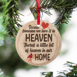 Cardinal Because Someone We Love Is In Heaven Memorial Circle Ornament Gift For Friend Family Home Decorations Ornament Pendant Christmas Tree Printnd