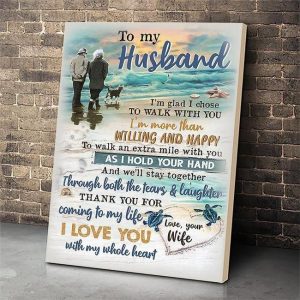 To My Husband I'm Glad I Chose To Walk With You Portrait Poster & Canvas For Valentine's Day For Husband Home Decor Wall Art Visual Art Printnd