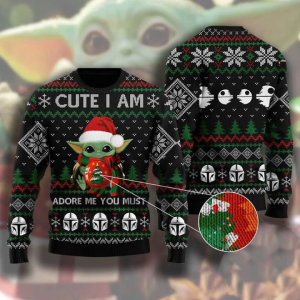 Cute I Am Adore Me You Must Baby Yoda Christmas Sweater