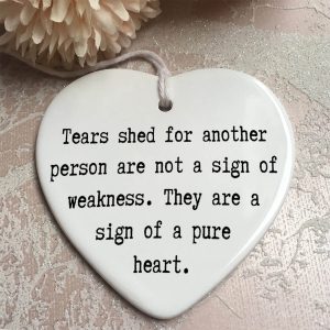 Tears Are A Sign Of A Pure Heart in Memory Ornament Printnd