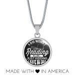 A Day Without Reading Is Like... Just Kidding, I Have No Idea Black Necklace Printnd