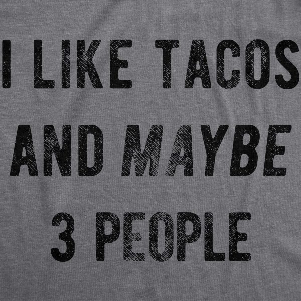 I Like Tacos And Maybe 3 People Men's Tshirt