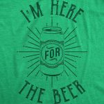 I'm Here For The Beer Men's Tshirt