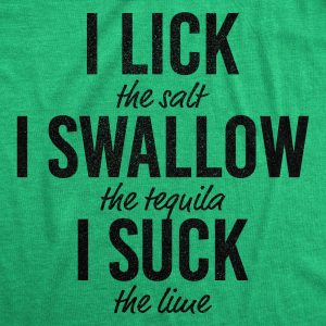 Lick Swallow Suck Tequila Men's Tshirt
