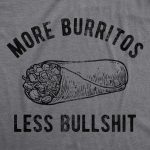 More Burritos Less Bullshit Men's Tshirt