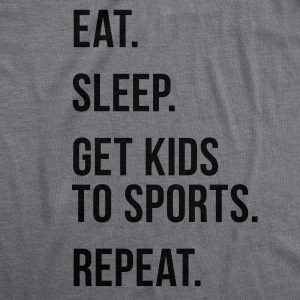 Eat Sleep Get Kids To Sports Women's Tshirt