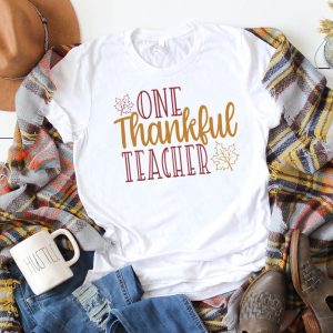 One Thankful Teacher Shirt - Thanksgiving Teacher Shirt Printnd
