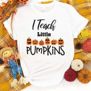 I Teach Little Pumpkins Shirt - Teacher Fall Shirt Printnd