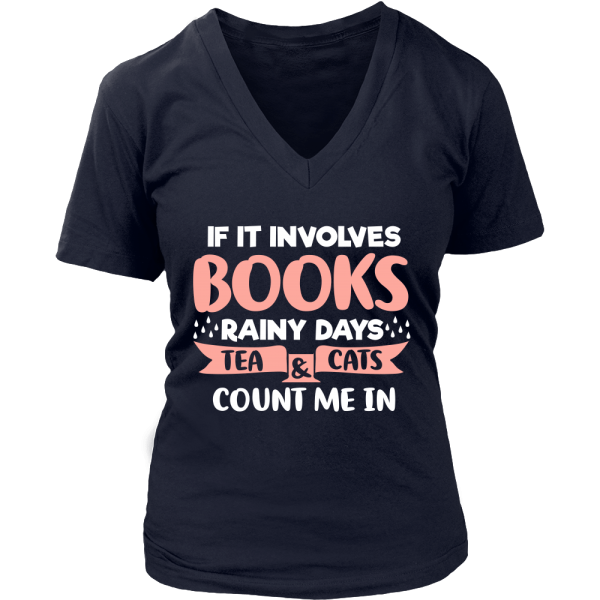 If It Involves Books, Rainy Days, Tea & Cats Count Me In Shirt Printnd