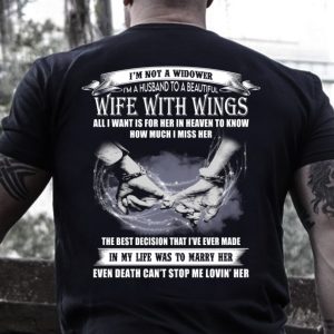 I'm Not A Widower, I'm A Husband To A Beautiful Wife With Wings T-Shirt Printnd