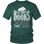 So Many Books So Little Space Shirt Printnd