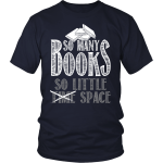 So Many Books So Little Space Shirt Printnd
