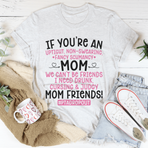 We Can't Be Friends Mom Tee  Best Gift for Mother
